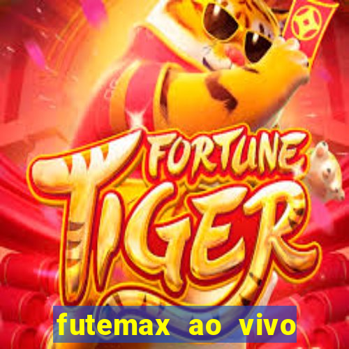 futemax ao vivo futebol ao vivo hoje